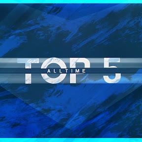 Top 5 Alltime