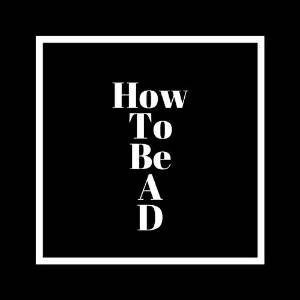 How To Be A D