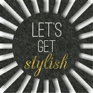 let's get stylish