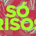 SO RISOS 