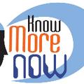 Know More Now