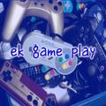 ek game play