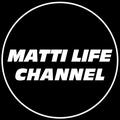 MATTI LIFE CHANNEL