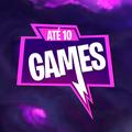 ATÉ 10 GAMES